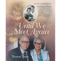 Until We Meet Again: Last time we met for 54 years. Next time - for eternity !