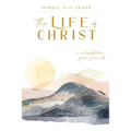 The Life of Christ (I): A Contemplative Prayer Journal