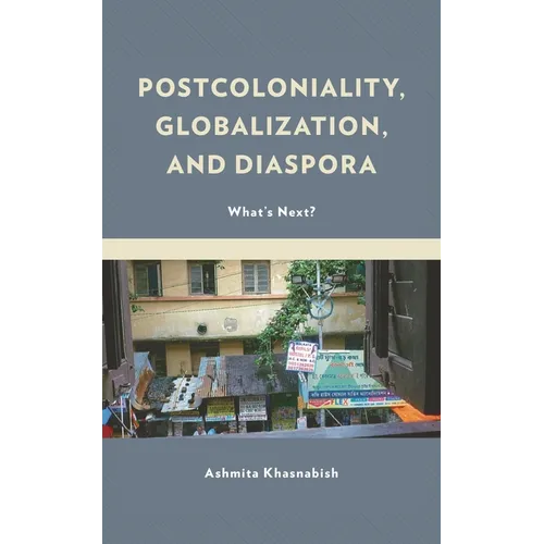 Postcoloniality, Globalization, and Diaspora: What's Next?