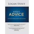 Stout Advice: The Secrets to Building Yourself, People, and Teams!