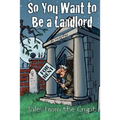 So You Want to Be a Landlord: Tales from the Crypt