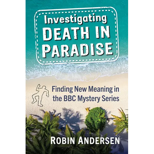 Investigating Death in Paradise: Finding New Meaning in the BBC Mystery Series