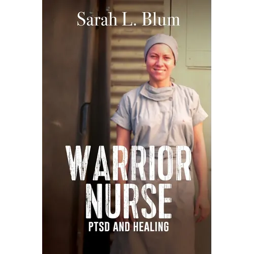 Warrior Nurse: PTSD and Healing