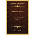 Irish Folk Music: A Fascinating Hobby (1910)
