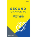 Second Chance to Meraki: Most of us don't get it right the first time and not many get the choice of a second chance. So, if a 'second chance' knocks