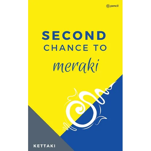 Second Chance to Meraki: Most of us don't get it right the first time and not many get the choice of a second chance. So, if a 'second chance' knocks