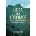 Heirs of a Lost Race: A Tale of Love, Ethical Courage and Universal Wisdom