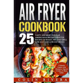 Air Fryer Recipes: 25 Tasty and Most Popular American & British Airfryer Recipes