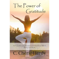 The Power of Gratitude: 365 Quotes and Scriptures for Healing Your Mind, Body, and Heart
