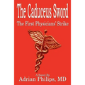 The Caduceus Sword: The First Physicians' Strike