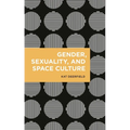 Gender, Sexuality, and Space Culture