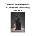 The Darth Vader Chronicles: A comical and entertaining approach