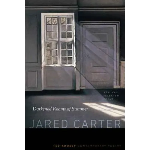 Darkened Rooms of Summer: New and Selected Poems