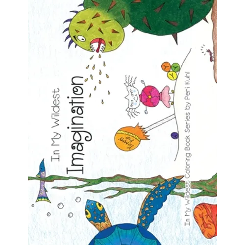 In My Wildest Imagination: In My Wildest Coloring Book Series - Expanded Distribution