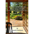 In the Shadow of Blue Mountain: LIVES AND LETTERS OF A REMARKABLE FAMILY - Volume III, 1962-2022