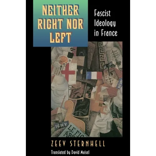 Neither Right Nor Left: Fascist Ideology in France
