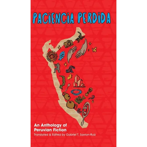 Paciencia Perdida, An Anthology of Peruvian Fiction