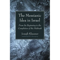 The Messianic Idea in Israel
