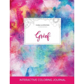 Adult Coloring Journal: Grief (Floral Illustrations, Rainbow Canvas)