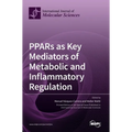 PPARs as Key Mediators of Metabolic and Inflammatory Regulation