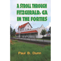 A Stroll Through Fitzgerald, GA, In The Forties