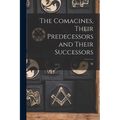 The Comacines, Their Predecessors and Their Successors