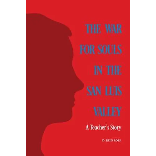 The War for Souls in the San Luis Valley: A Teacher's Story