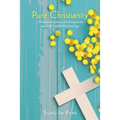 Pure Christianity: Christianity Without Total Depravity and with Fulfilled Eschatology
