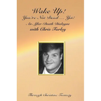 Wake Up! You're Not Dead...Yet!: An After Death Dialogue with Chris Farley