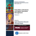 Dark Sides of Business and Higher Education Management, Volume II
