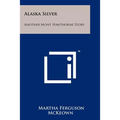 Alaska Silver: Another Mont Hawthorne Story