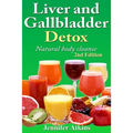 Detox: Liver and Gallbladder Detox: Natural Body Cleanse