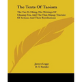 The Texts of Taoism: The Tao Te Ching, the Writings of Chuang-Tzu, and the Thai-Shang; Tractate of Actions and Their Retributions