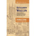 Benjamin Wallin: A Respectable Minister's Proclamation of the Gospel in Eighteenth-Century London