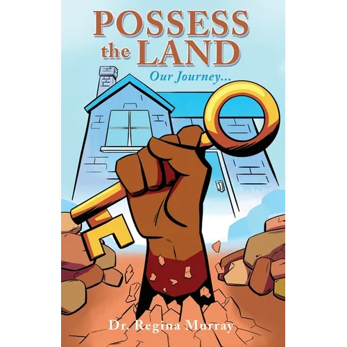 Possess the Land: Our Journey...