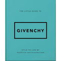 The Little Guide to Givenchy: Style to Live by
