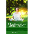 Meditation: Easy Meditation for Beginners to Reduce Stress, Quiet the Mind, and Relieve Anxiety