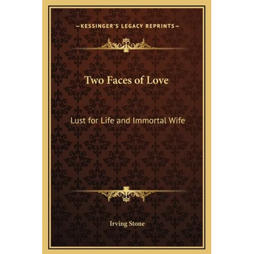 Two Faces of Love: Lust for Life and Immortal Wife