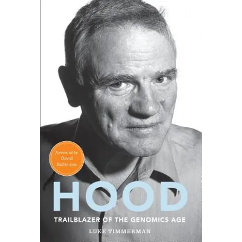 Hood: Trailblazer of the Genomics Age