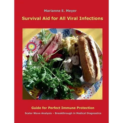 Survival Aid for All Viral infections: Guide for perfect immune protection, Scalar Wave Analysis - Breakthrough in Medical Diagnostics
