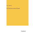 The Free Grant Lands of Canada