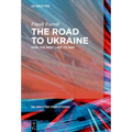The Road to Ukraine: How the West Lost Its Way