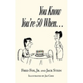 You Know You're 50 When...
