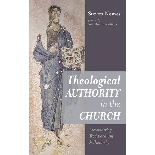 Theological Authority in the Church: Reconsidering Traditionalism and Hierarchy