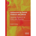 Adolescent-To-Parent Violence and Abuse: Applying Research to Policy and Practice
