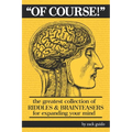 Of Course!: The Greatest Collection of Riddles & Brain Teasers For Expanding Your Mind