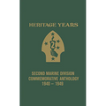 Heritage Years: 2nd Marine Division Commemorative Anthology 1940 - 1949