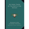 We Were There At The Battle For Bataan