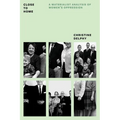 Close to Home: A Materialist Analysis of Women's Oppression