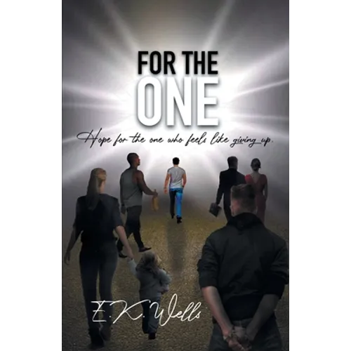 For the One: Hope for the One Who Feels Like Giving Up.